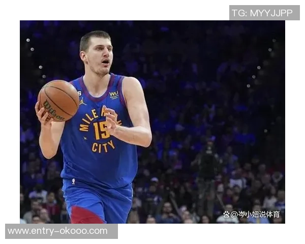 尼古拉约基奇:从天才新星到NBA历史伟大中锋的传奇之路 尼古拉约基奇:从天才新星到NBA历史伟大中锋的传奇之路